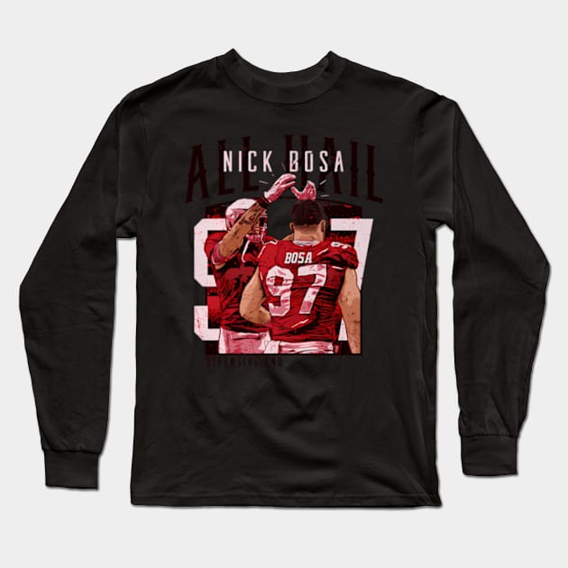 Nick Bosa San Francisco All Hail Long Sleeve T-Shirt by caravalo